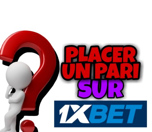 COMMENT PLACER UN PARI SUR 1XBET